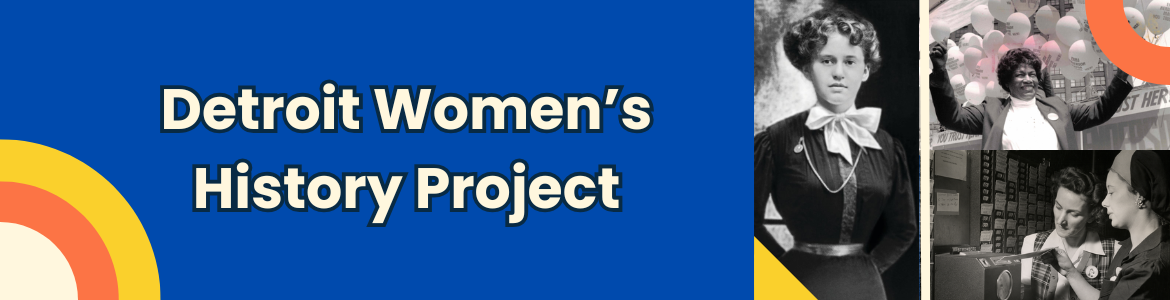 Detroit Women's History Project with 3 photos of historic women