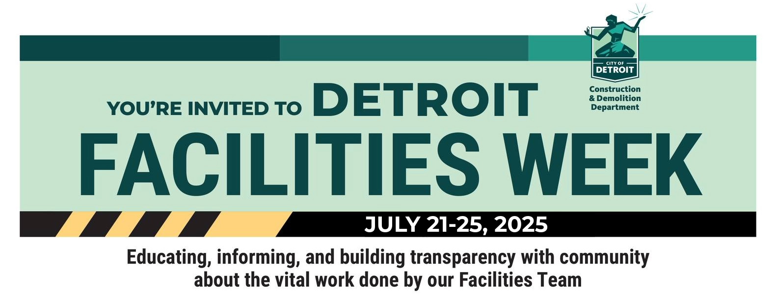 You are invited to Detroit Facilities Week! Educating, informing, and building transparency with communityabout the vital work done by our Facilities Team